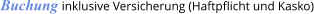 Buchung inklusive Versicherung (Haftpflicht und Kasko)
